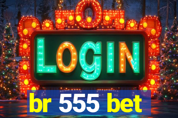 br 555 bet